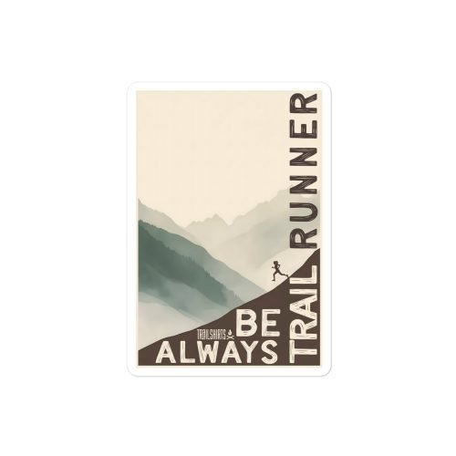 Pegatina vinilo Always Be Trail Runner fondo blanco diseño montaña trail running