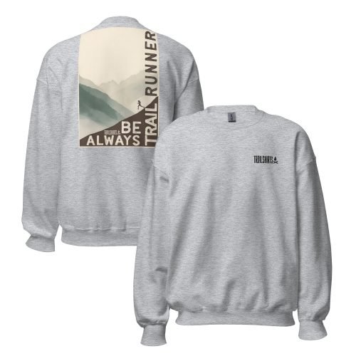 Sudadera gris claro unisex Always Be Trail Runner diseño montaña trail running